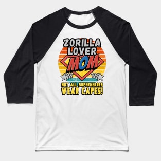 Zorilla LOVER MOM NOT ALL SUPER HEROES WEAR CAPES GIFT FOR MOTHER'S DAY Baseball T-Shirt